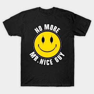 No More Mr. Nice Guy Smiley (White On Black) T-Shirt